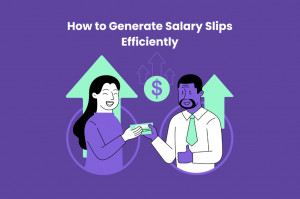 How to Generate Salary Slips Efficiently 